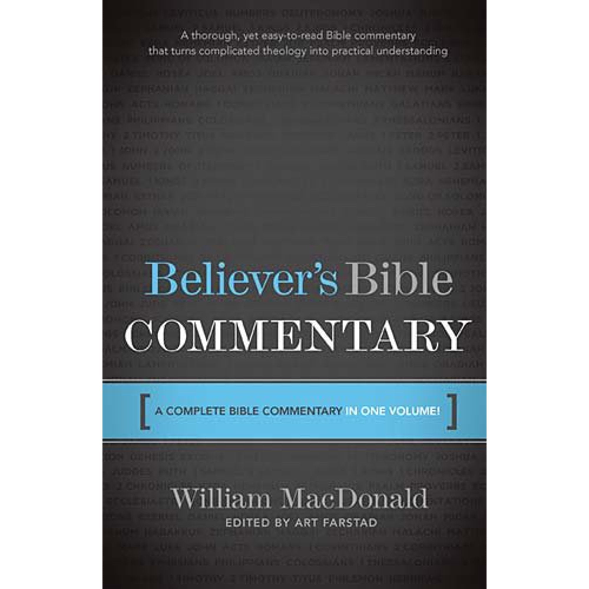 BELIEVER'S BIBLE COMMENTARY: A Complete Bible Commentary In One Volume