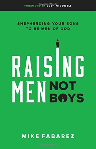 RAISING MEN NOT BOYS