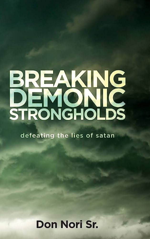 BREAKING DEMONIC STRONGHOLDS