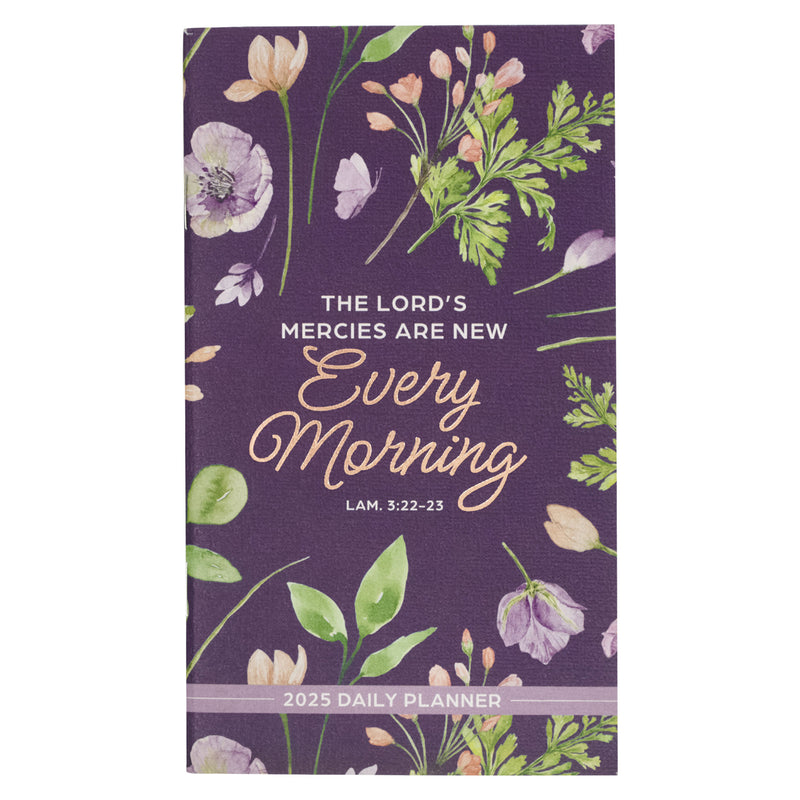 DIARY DAILY PLANNER 2025 Lord's Mercies are New Every Morning (Small)