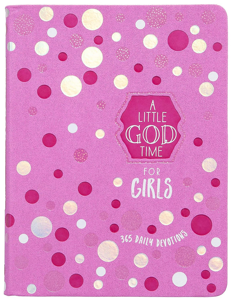 A Little God Time for Girls 365 Daily Devotions