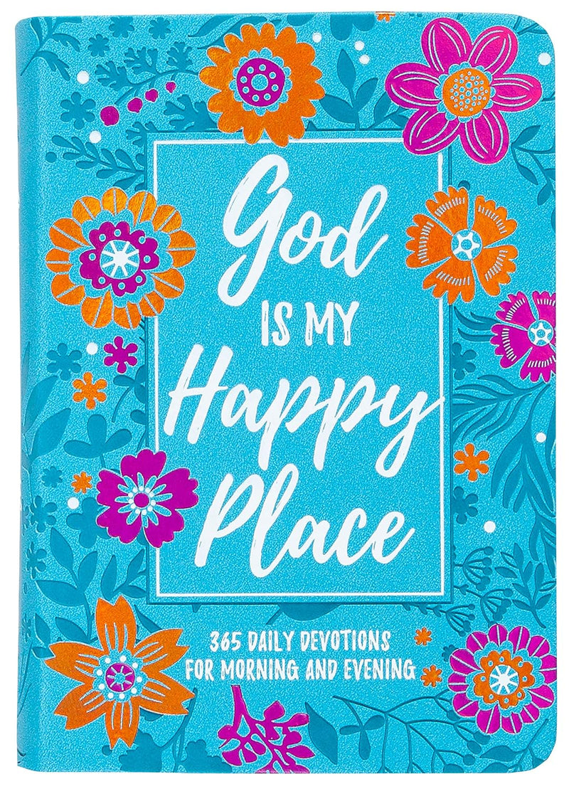 God Is My Happy Place: Morning & Evening Devotional