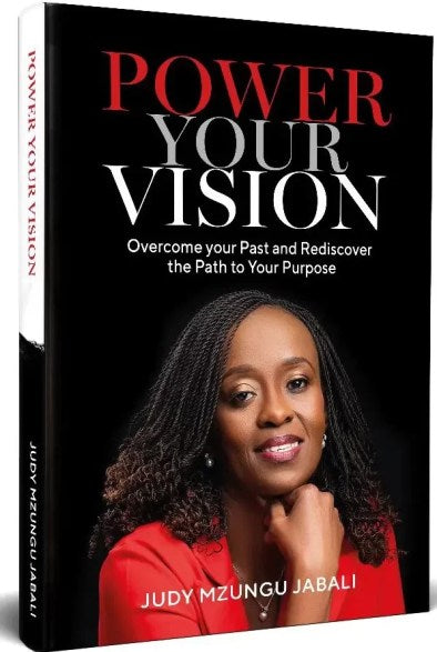 POWER YOUR VISION; Overcome Your Past and Rediscover the Path to Your