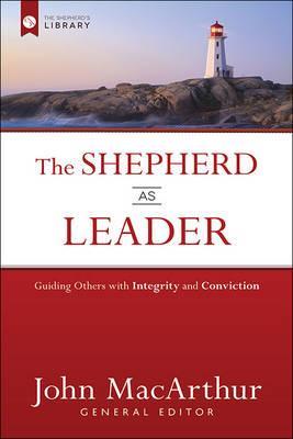 SHEPHERD AS LEADER: Guiding Others with Integrity and Conviction